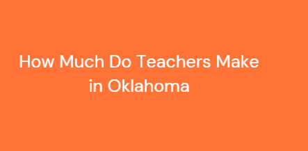 How Much Do Teachers Make in Oklahoma